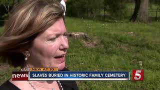 Family discovers slaves were buried at historic family cemetery