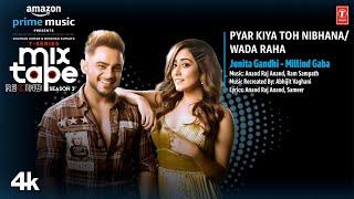 Pyar Kiya Toh Nibhana/ Wada RahaEp6 |Jonita G, Millind G,Abhijit V | T-Series Mixtape S3 |Bhushan K