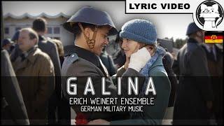 Galina - Erich Weinert Ensemble [⭐ LYRICS GER/ENG] [German Military Song] [Military Music]