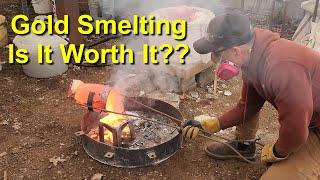 Gold Smelting, Is It Worth It??