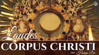 Laudes de la Solemnidad de CORPUS CRISTI.