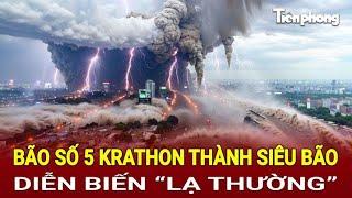 Tin thế giới 1/10: Bão số 5 Krathon thành siêu bão diễn biến “lạ thường”, ảnh hưởng đến Việt Nam?