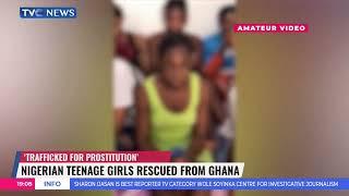 Nigerian Teenage Girls ‘Trafficked’ To Ghana For ‘Prostitution’ Rescued