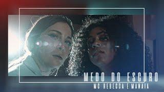 Rebecca e Manaia - Medo do Escuro (Clipe Oficial)