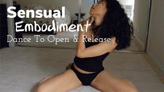 Sensual Embodiment Dance To Open & Release