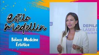 Béleco Medicina Estética [Estilo Medellín] Programas Telemedellín