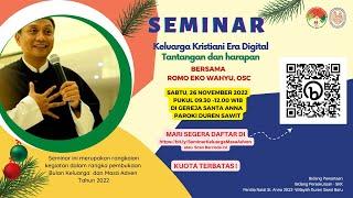 KELUARGA KRISTIANI ERA DIGITAL BERSAMA ROMO EKO WAHYU, OSC - 26 NOVEMBER 2022 - 09.30 WIB