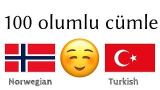 100 olumlu cümle +  iltifat - Norveççe + Türkçe - (ana dil konuşuru)