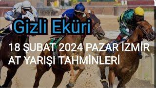 18 ŞUBAT 2024 PAZAR İZMİR AT YARIŞI TAHMİNLERİ GİZLİ EKÜRİ KANALİMİZDA