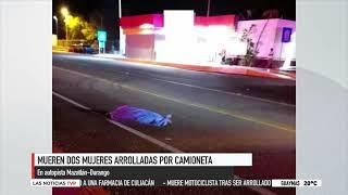 Mueren dos mujeres arrolladas por camioneta en autopista Mazatlán - Durango#LasNoticiasTVP