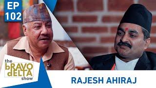 tHE bRAVO dELTA show | Rajesh Ahiraj | Bhusan Dahal | EPI 102 |AP1HD