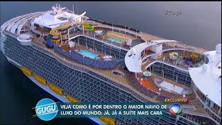 Embarque em uma viagem pelo maior navio de luxo do mundo!