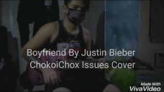 Boyfriend Issues Cover by Chokoichox