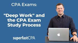 "Deep Work" and Your CPA Exam Study Process