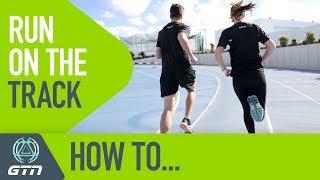 How To Run On The Track | Everything You Need To Know