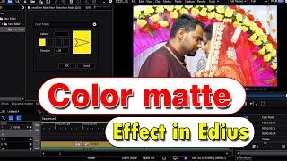 Color Matte Effect in Edius// Edius me Effect kaise banay||Edius Transitions#Family Studio Creation