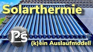 Solarthermie - (k)ein Auslaufmodell