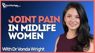 Tight Hips, Frozen Shoulder & Joint Pain in Midlife Women - Dr Vonda Wright