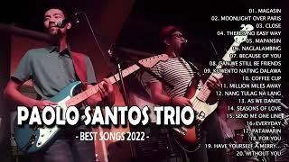 Paolo Santos Trio -  Best of Paolo Santos Paolo Santos New Songs 2022