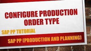 How to configure new production order type in SAP