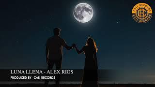 LUNA LLENA | ALEX RIOS | CALI RECORDS