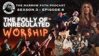 The Folly Of Unregulated Worship | TNPP#29