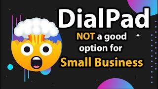 Dialpad Demo and Review - NOT a good pick for Small Business