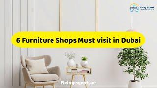 6 Furniture Shops to visit in Dubai |Best Furniture Shops in Dubai: Guide to Shopping for Home Decor