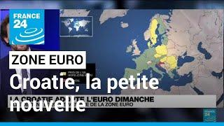 La Croatie va devenir le vingtième pays de la zone euro dimanche • FRANCE 24