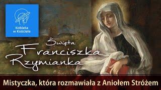 Mistyczka, która rozmawiała z aniołem stróżem || Kobieta w Kościele #11