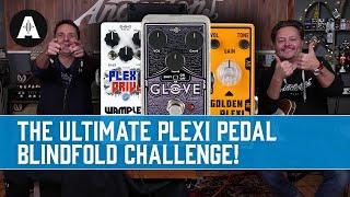 The Ultimate Plexi Pedal Blindfold Challenge - 7 Contenders - £40 to £280 Shootout!