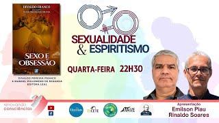 SEXUALIDADE E ESPIRITISMO - SEXO E OBSESSÃO - EMILSON PIAU E RINALDO SOARES