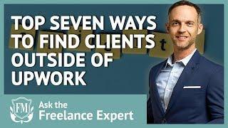 Top 7 Ways to Find Freelance Clients Outside of Upwork | Freelancer Masterclass by Mike Volkin