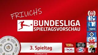 Friuchs Spieltagsvorschau: Der 3. Spieltag