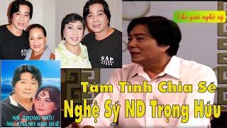 Ghé Thăm Nhà Nghệ Sỹ - Phỏng Vấn NSND Trọng Hữu,  Xuất Thân Từ Đâu? Thế Giới Nghệ Sỹ, Bí Mật Showbiz