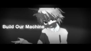 [MMD] Build Our Machine (REMIX)【MOTION bySURA./DL】