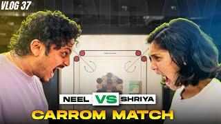 Carrom Match Neel vs Shriya | DV 37 | #justneelthings