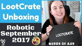 Boop Beep bop! Unboxing the September Robotic LootCrate!