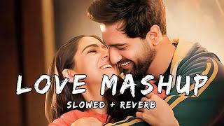 Love Mashup [ SLOWED+REVERB ] 50 Min Lofi Love Song || Bollywood Lofi Songs