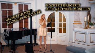 Hochzeitssängerin Alte Gärtnerei München - Helene Fischer - Alles von mir Cover Marina Artist