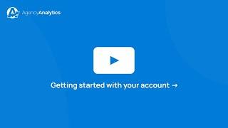 Getting Started With Your AgencyAnalytics Account