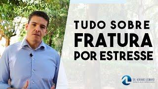 FRATURA POR ESTRESSE: Causas, sintomas, diagnóstico, tratamento.