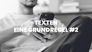 TEXTEN - Grundregeln 2 [Flirten, Daten, Dating, Ex-Zurück]