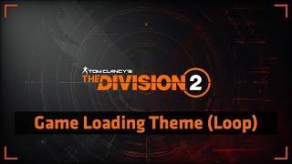 Tom Clancy's The Division 2 | Game Loading Theme (Loop) 