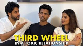 Third Wheel in a Toxic Relationship