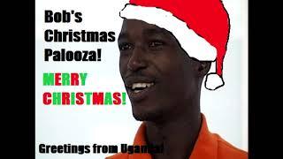 Bob's Christmas Palooza! - Last Christmas