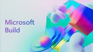 Microsoft Build 2024: Day 2 #MSBuild