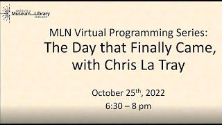 The Day that Finally Came, with Chris La Tray