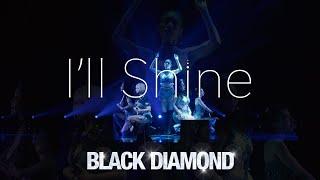 2023.10.22 Release 4th Single「I'll Shine 」〜5/17 ShowCase Live Director's Cut〜/ BLACK DIAMOND