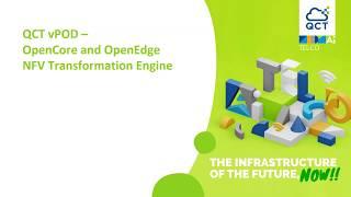 QCT vPOD - OpenCore and OpenEdge NFV Transformation Engine